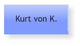 Kurt von K.