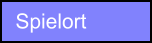 Spielort